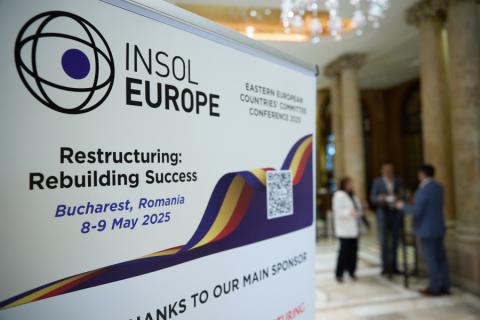 INSOL Europe EECC 2025 in Bucharest: Restructuring in an Age of Isolation—A Call for Cooperation, Transparency and Leadership. Key take aways.